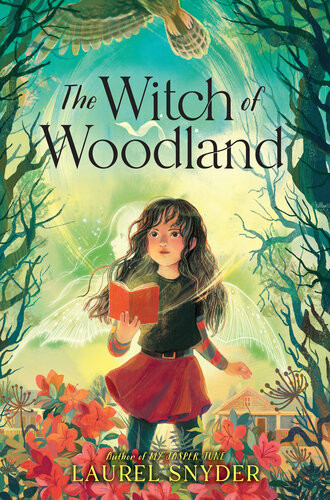 The Witch Of Woodland Laurel Snyder