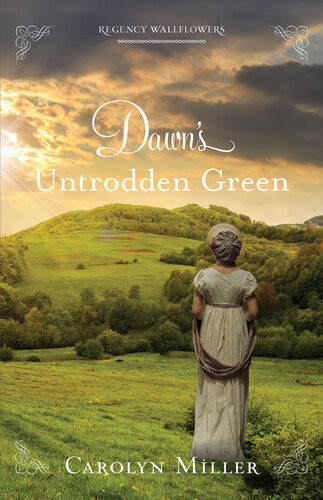 Dawns Untrodden Green Carolyn Miller