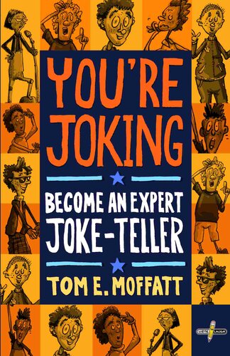 Youre Joking Become An Expert Joketeller Tom E Moffatt