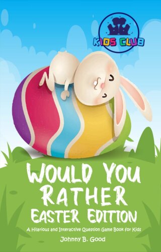 Would You Rather Easter Edition A Hilarious And Interactive Question Game Book For Kids Johnny B Good