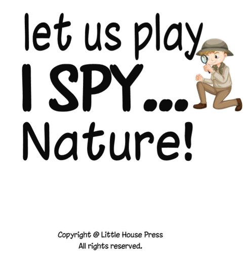 I Spy Nature A Fun Guessing Game For Kids Aged 46 Alphabet Picture Book For Kindergarten And Preschool Little House Press