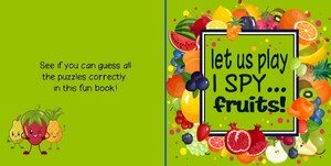 Let Us Play I Spyfruits A Fun Guessing Game For Kids Aged 36 Alphabet Picture Book For Preschoolers And Kindergarten Little House Press