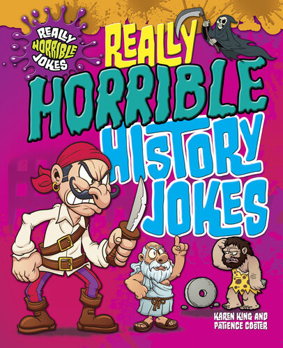 Really Horrible History Jokes Karen King Patience Coster