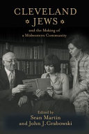 Cleveland Jews And The Making Of A Midwestern Community Sean Martin