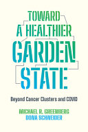 Toward A Healthier Garden State Beyond Cancer Clusters And Covid Michael R Greenberg