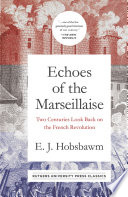 Echoes Of The Marseillaise Two Centuries Look Back On The French Revolution Eric Hobsbawm