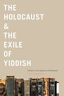 The Holocaust And The Exile Of Yiddish A History Of The Algemeyne Entsiklopedye Barry Trachtenberg