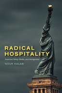 Radical Hospitality American Policy Media And Immigration Nour Halabi