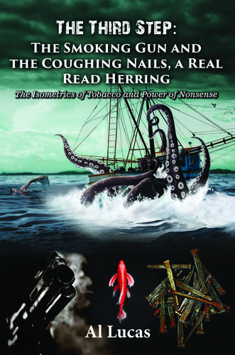 The Third Stepthe Smoking Gun And The Coughing Nails A Real Read Herring The Isometrics Of Tobacco And Power Of Nonsense Al Lucas