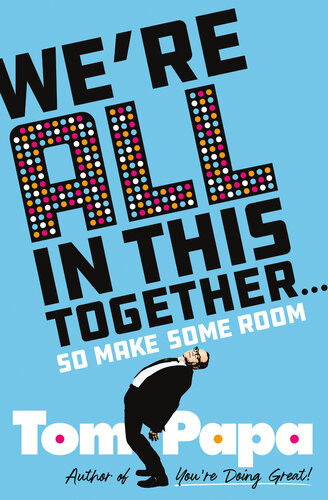 Were All In This Together Tom Papa