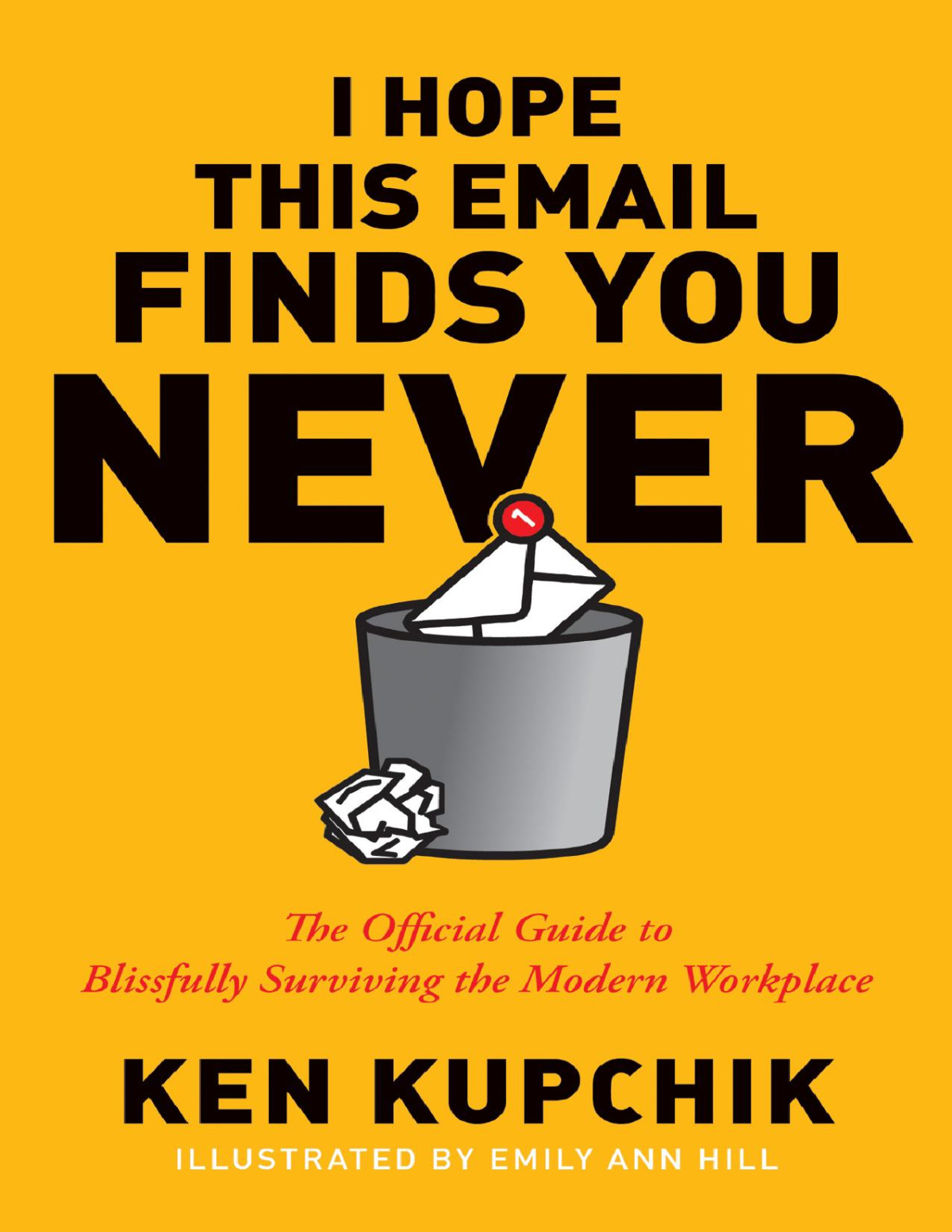 I Hope This Email Finds You Never Ken Kupchik