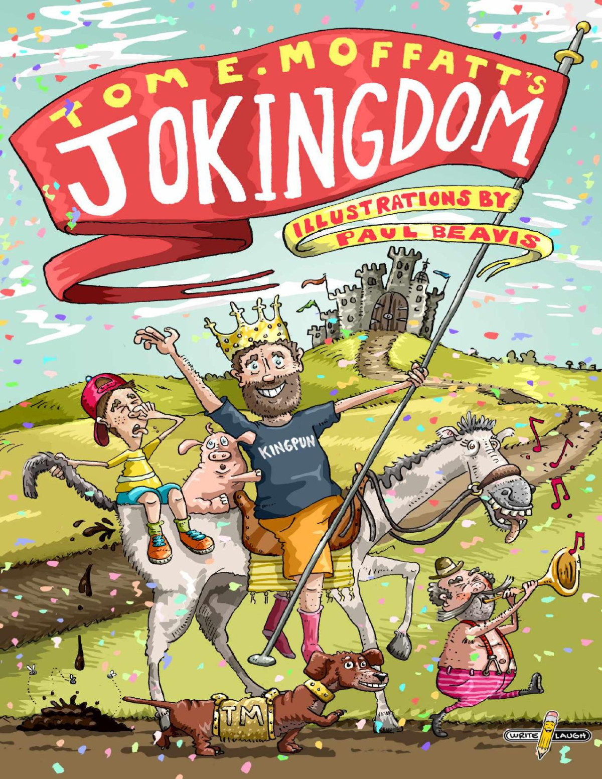 My Jokingdom Discover Jokes Tell Jokes Write Jokes Laugh Tom E Moffatt