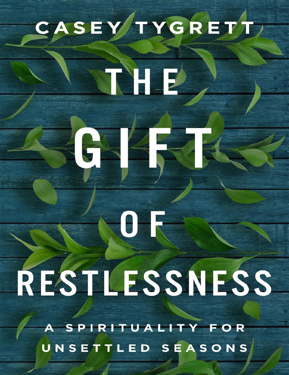 The Gift Of Restlessness Casey Tygrett