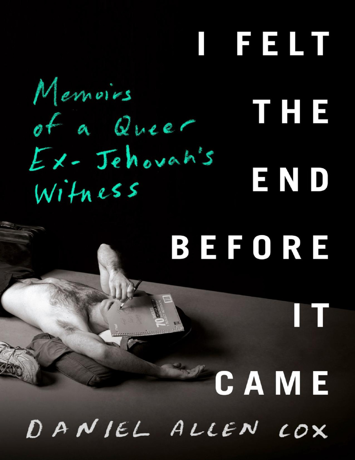 I Felt The End Before It Came Daniel Allen Cox