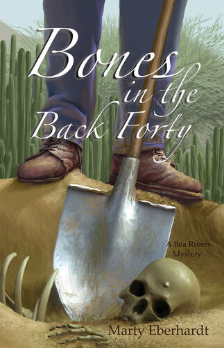 Bones In The Back Forty Marty Eberhardt