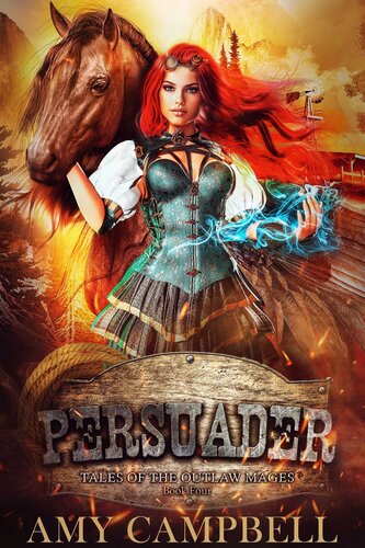 Persuader A Weird Western Fantasy Amy Campbell