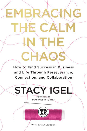 Embracing The Calm In The Chaos Stacy Igel