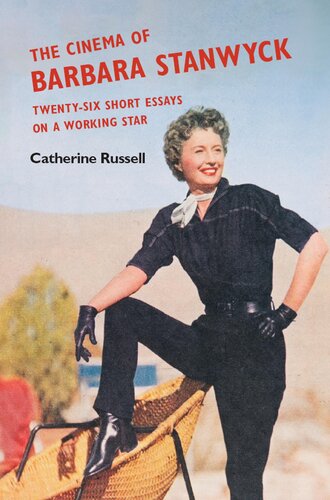 The Cinema Of Barbara Stanwyck Catherine Russell
