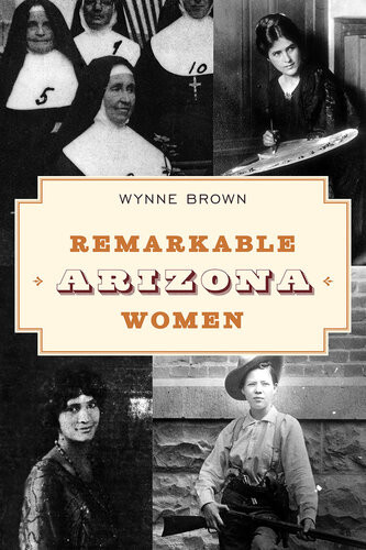 Remarkable Arizona Women 3rd Edition Wynne Brown