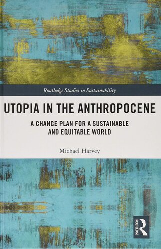 Utopia In The Anthropocene 1st Edition Michael Harvey