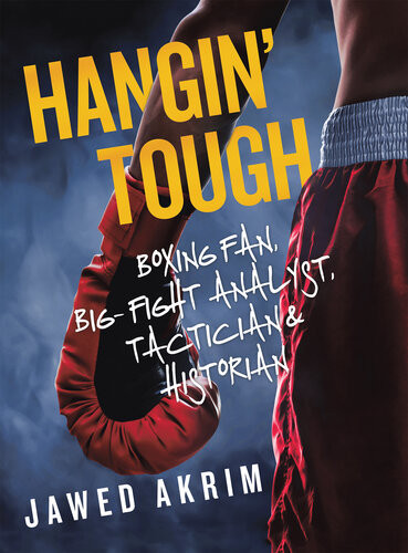 Hangin Tough Boxing Fan Big Fight Analyst Tactician Historian Jawed Akrim