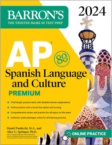 Ap Spanish Language And Culture Premium 2024 5 Practice Tests Comprehensive Review Online Practice Daniel Paolicchi Alice G Springer