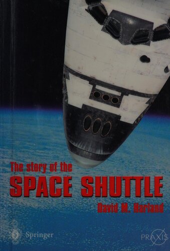 The Story Of The Space Shuttle Springer Praxis Books 2004th Edition David M Harland