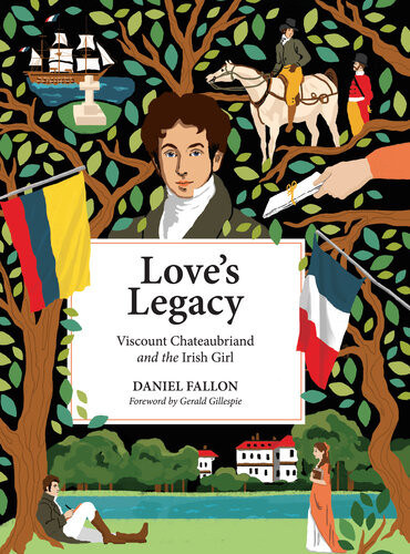 Loves Legacy Viscount Chateaubriand And The Irish Girl Daniel Fallon