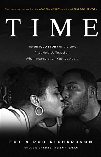Time The Untold Story Of The Love That Held Us Together When Incarceration Kept Us Apart Fox Richardson Rob Richardson