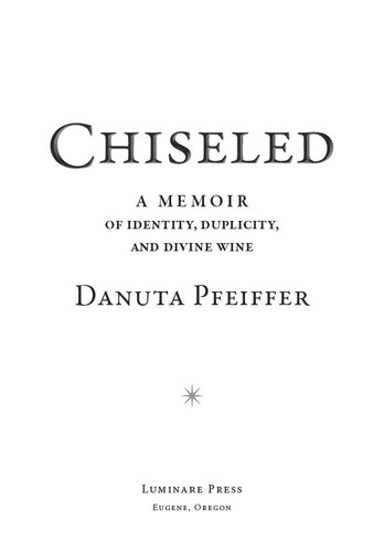 Chiseled A Memoir Of Identity Duplicity And Divine Wine Daunta Pfeiffer