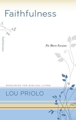 Faithfulness No More Excuses Lou Priolo