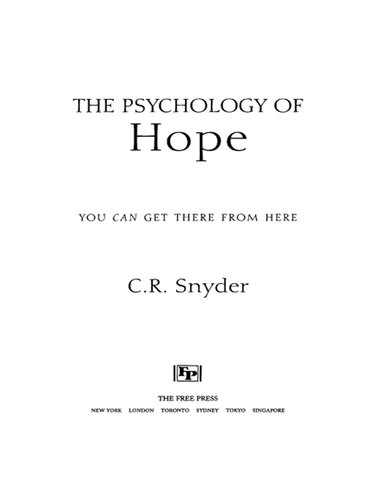 Psychology Of Hope You Can Get Here From There Cr Snyder