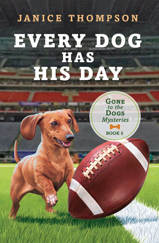 Every Dog Has His Day Gone To The Dogs Cozy Mystery 05 Kindle Janice Thompson Et El