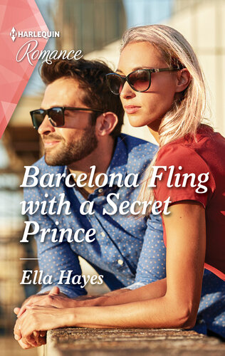 Barcelona Fling With A Secret Prince Ella Hayes