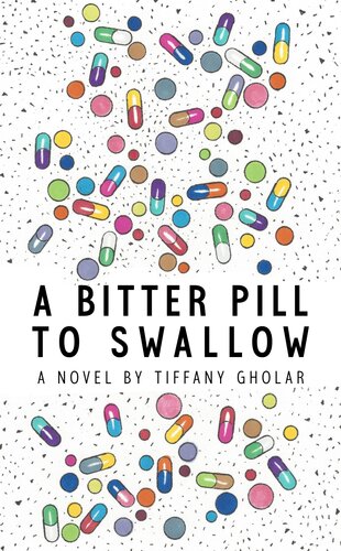 A Bitter Pill To Swallow Tiffany Gholar