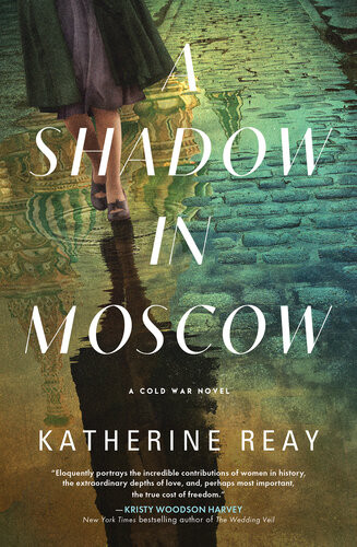 A Shadow In Moscow Katherine Reay
