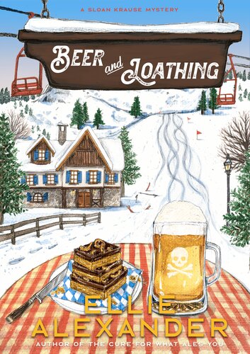 Beer And Loathing Sloan Krause Mystery 6 Ellie Alexander