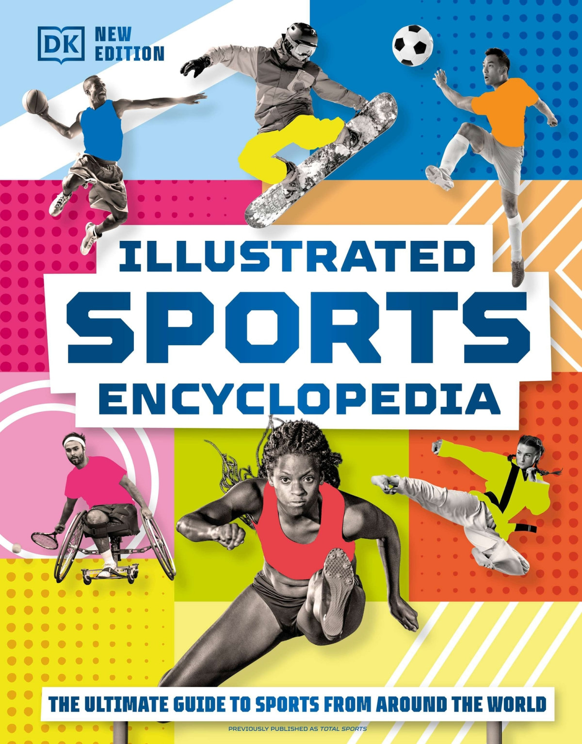 Illustrated Sports Encyclopedia The Ultimate Guide To Sports From Around The World Dorling Kindersley