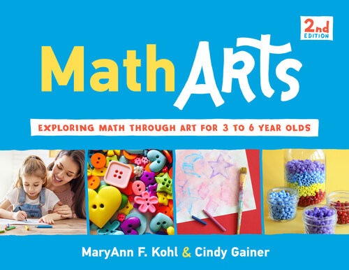 Matharts Exploring Math Through Art For 3 To 6 Year Olds Maryann F Kohl Cindy Gainer