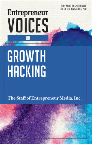 Entrepreneur Voices On Growth Hacking The Staff Of Entrepreneur Media