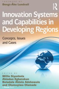 Innovation Systems And Capabilities In Developing Regions Concepts Issues And Cases 1st Edition Willie Siyanbola Olumuyiwa Olamade Abiodun Egbetokun Willie Siyanbola
