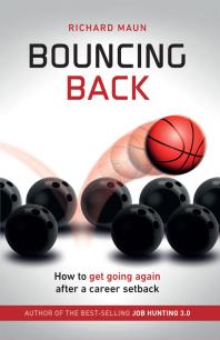 Bouncing Back How To Get Going Again After A Career Setback 1st Edition Richard Maun