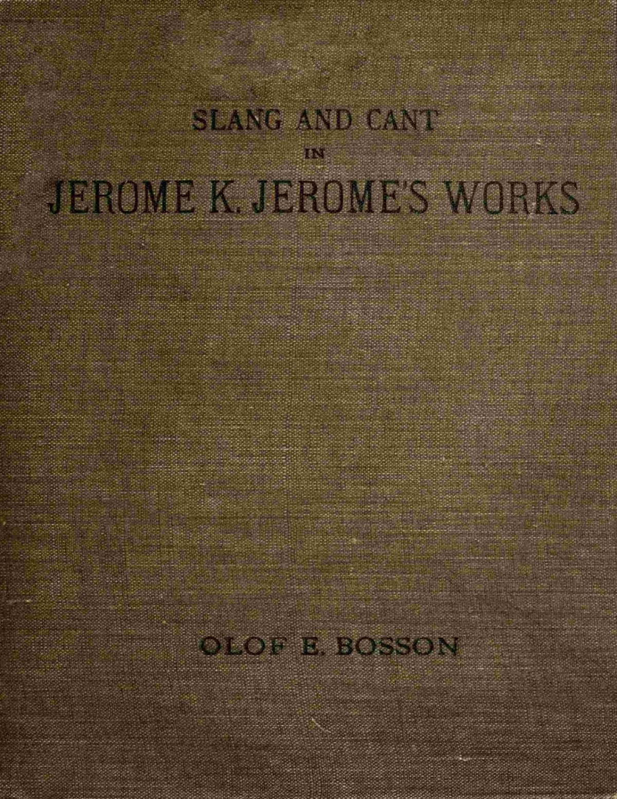Slang And Cant In Jerome K Jeromes Works Olof E Bosson