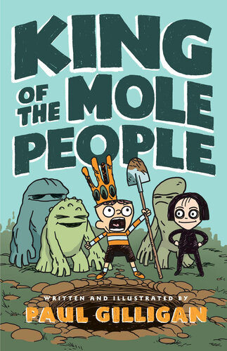 King Of The Mole People Paul Gilligan