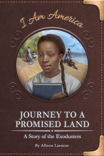 Journey To A Promised Land A Story Of The Exodusters Allison Lassieur