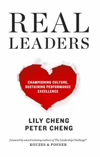 Real Leaders Why Heartware In Your Organisation Matters 1st Edition Peter Cheng Lily Cheng