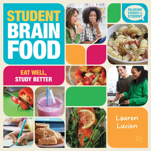 Student Brain Food Eat Well Study Better Lauren Lucien