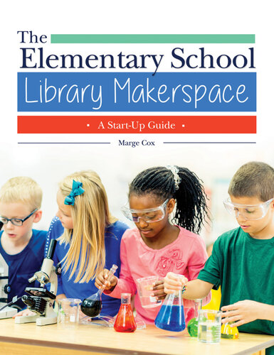 The Elementary School Library Makerspace Marge Cox