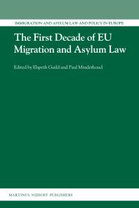 The First Decade Of Eu Migration And Asylum Law 1st Edition Elspeth Guild Paul Minderhoud
