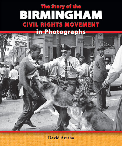 The Story Of The Birmingham Civil Rights Movement In Photographs David Aretha